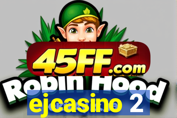 ejcasino 2